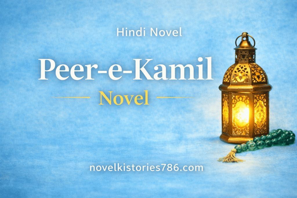 Peer e Kamil Hindi Novel Part 1 cover image by novelkistories786