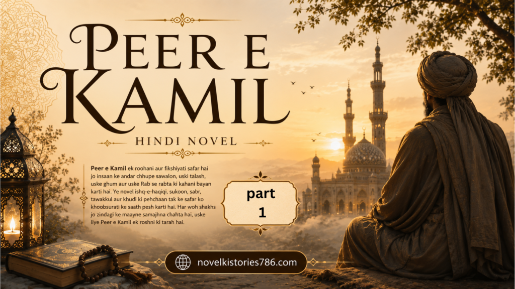 Peer-e-kamil (Hindi Novel) part 1 Peer e Kamil Hindi Novel Part 1 feature image by NovelKiStories786
